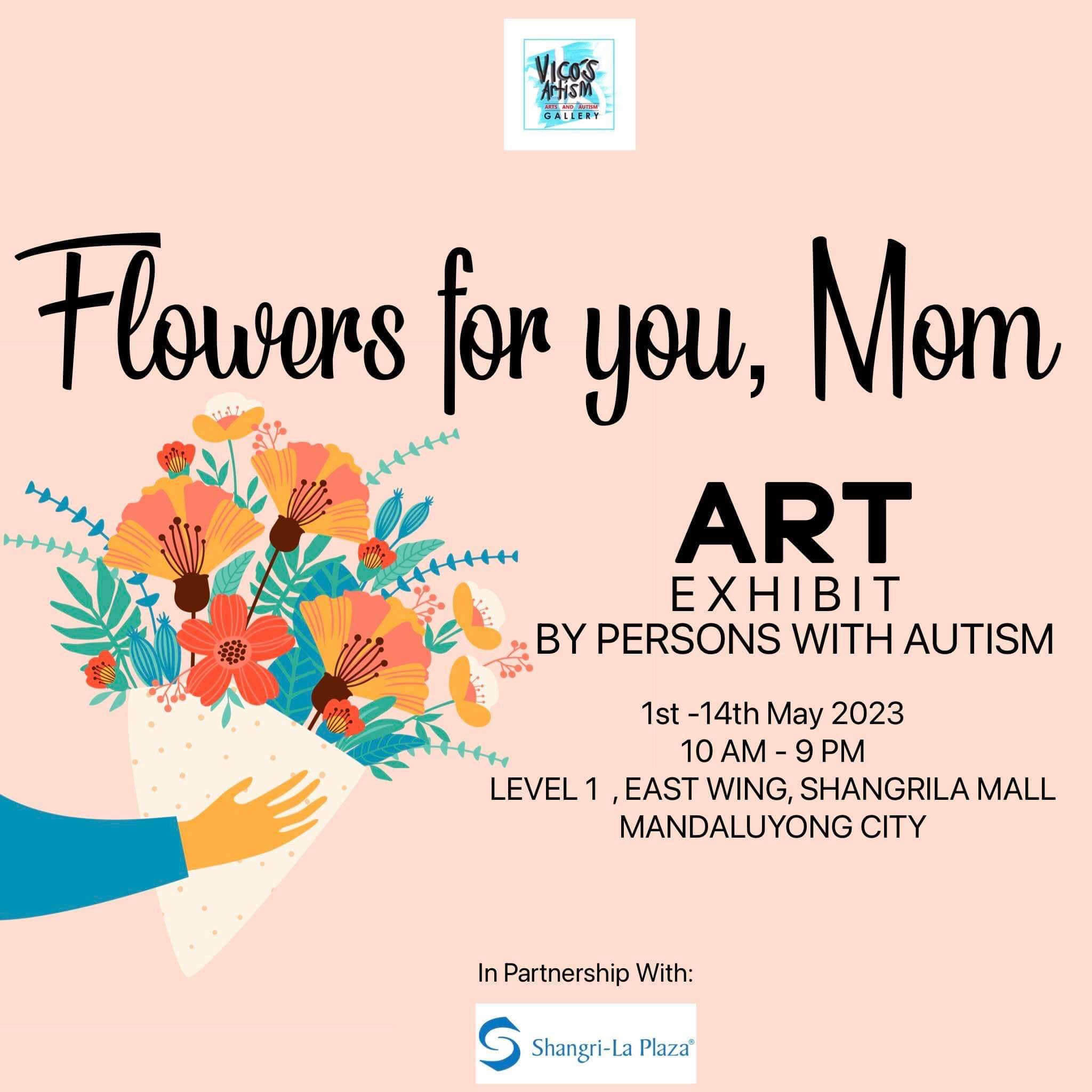 Things to do May 2023 - Flowers for you, Mom an Art Exhibit by persons with autism by Vico's Artism Gallery