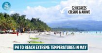 PAGASA Warns Filipinos Of Temperatures From 52 Degrees Celsius Or Higher In May